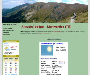 pocasi-aktualne.cz: :: Aktuální počasí na
Vysočině (Markvartice u Třebíče), počasí on-line,
METEOROLOGICKÁ STANICE (METEOSTANICE),
krátkodobá předpověď počasí ::
Aktuální počasí na Vysočině, počasí on-line, Krátkodobá předpověď počasí pro okolí Markvartic, Třebíčska, aktuální informace z naší meteostanice v Markvarticích na Třebíčsku. Mařenka, Vysočina, Morava, Jižní Morava. METEOROLOGICKÁ STANICE, METEOSTANICE