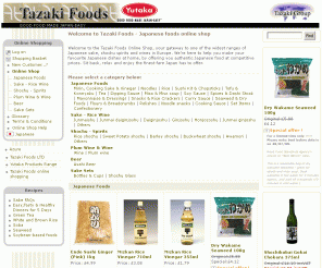 tazakifoods.com: Japanese foods online shop - Tazaki Foods Ltd
Japanese foods online shop - Sell Japanese foods,Sake Rice Wine,Shochu,Japanese Plum Wine,Japanese Foods,Beer,Sake Sets & Glass,