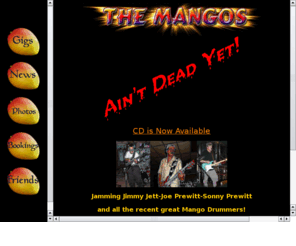 themangos.com: The Mangos Rollin n Rockin Music Mania 2006 Southern Cross Band,Allman 
Brothers, Lynyrd Skynyrd, Rolling Stones,Billy Joe Royal, Mango Brothers
The Mangos Rockin’ Rollin Music on the Jersey shore for over 20 years. Schedule-Photos-Contact-Show Dates 