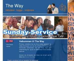 theway.no: The Way - en av norges mest hurtigvoksende menigheter
The Way International Church is a fast growing church in Norway with branches in several countries in Africa, The Way is founded by pastor Anita Nystrand