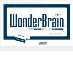 wonderbrain.pt: WonderBrain - Agência de Comunicação e Publicidade
A Peça que faz falta na sua Empresa.