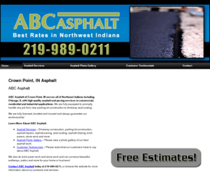 abcasphaltinc.net: Asphalt Crown Point, IN - ABC Asphalt
ABC Asphalt provides high quality asphalt and paving services to Crown Point, IN. Call 219-989-0211 for Free Estimates!