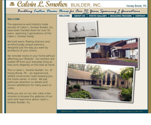 calvinsmokerbuilder.com: Calvin L. Smoker Builder, Inc. :: Honey Brook PA
Building and remodeling for over 50 years!