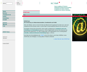 scnatweb.ch: SCNATweb
Die Akademie der Naturwissenschaften Schweiz ist ein feinmaschiges Netzwerk von ueber 35'000 NaturwissenschaftlerInnen aller Disziplinen