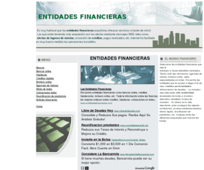 entidadesfinancieras.com: Finanzas entidades financieras y creditos
Entidades financieras bancos online prestamos rapidos agencias de valores cotizaciones de bolsa brokers online cajas de ahorros creditos banca privada.