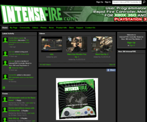 intensafiremods.com: IntensaFIRE Controller Mods for Xbox 360 and PlayStation 3 - Fastest & Easiest Xbox 360 and PlayStation 3 Controller Mods
Videos , Photos, News, Reviews and Gamer information about IntensaFIRE Controller Mods for PlayStation 3 and Xbox 360.