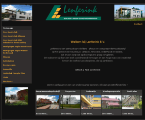 lenferinkbouw.com: Lenferink B.V.
Lenferink, met meerdere vestigingen in Nederland, is een betrouwbaar schilders - afbouw en vastgoedonderhoudsbedrijf op het gebied van nieuwbouw, verbouw, renovatie en onderhoud, dat ervoor zorgt dat opdrachtgevers graag terugkeren. Dit realiseren wij door een sterk coördinerend vermogen en een hoge mate van creativiteit binnen de veelheid van disciplines, die wij aanbieden. www.lenferink.com
