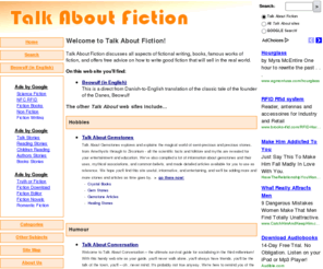 talkaboutfiction.com: Welcome to Talk About Fiction - Talk About Fiction discusses all aspects of fictional writing, books, famous works of fiction, and offers free advice on how to write good fiction that will sell in the real world
Talk About Fiction discusses all aspects of fictional writing, books, famous works of fiction, and offers free advice on how to write good fiction that will sell in the real world - Welcome to Talk About Fiction