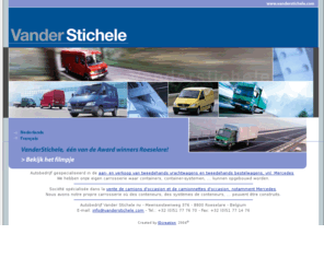 vanderstichele.com: Tweedehands vrachtwagens Mercedes - Camionnettes et camions d'occasion Mercedes - Autobedrijf Vander Stichele
Vander Stichele: Camionnettes et camions d'occasion Mercedes.