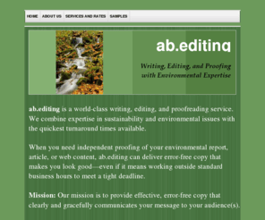 ab-editing.com: ab.editing Home
ab.editing provides world-class writing, editing, and proofreading services. We offer special expertise in sustainability, green products and practices, and environmental issues.
