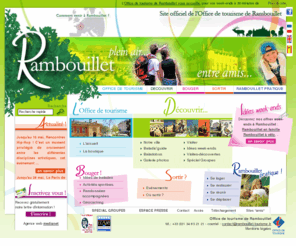 infos-rambouillet.com: L'Office de tourisme de Rambouillet vous accueille, pour vos week-ends à 30 mn de Paris
L'Office de tourisme de Rambouillet vous accueille, pour vos week-ends à 30 minutes de Paris. Découvrez nos châteaux, musées, nos visites guidées, balades à pied ou à vélo, activités sportives, nos événements, nos lieux de sorties, nos idées week-ends : Le brame du cerf en forêt de Rambouillet, ainsi que nos hôtels, restaurants, nos espaces séminaires et réunions.