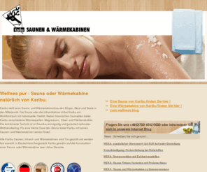 karibu-sauna.com: Karibu Saunen & Wärmekabinen | Die Sauna,Wärmekabine,Infrarotkabine von Karibu
Karibu Sauna, Flächenwärmekabine oder Infrarotkabine. Ihre Gesundheit liegt uns sehr am Herzen, deshalb die Sauna vom erfahrenen Partner. Geniesen Sie das besondere Wellnesserlebnis.