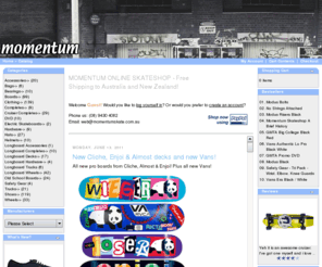 momentumskate.com.au: MOMENTUM ONLINE SKATESHOP - Free Shipping to Australia and NZ.
MOMENTUM ONLINE SKATESHOP Australia's #1 Skate Shop Since 1992. Free Shipping to Australia and NZ.