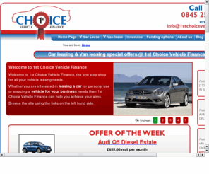 onlinecontracthireandleasing.com: 1st Choice Vehicle Finance
Whatever your requirements, you can be confident that 1st Choice Vehicle Finance will offer you the best service in all areas of vehicle funding, whether it be business or personal.