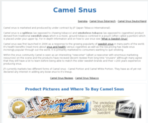 camel-snus.com: Camel Snus
Camel Snus, the spitless and smokeless tobacco alternative to cigarettes.