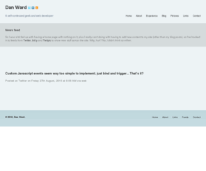 dan-ward.net: Dan Ward - A self-confessed geek and web developer
This is the web site of Dan Ward, a self-confessed geek and web developer