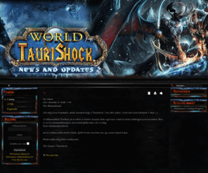 taurishock.info: TauriShock Hírek, Update-k
TauriShock a Tauri WoW szerver hivatalos hírportálja. A legfrissebb hírek és változásokat itt találod.