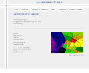 ing-albers.com: Ingenieurbüro Albers
Ingenieurbüro Albers - Vermessungswesen, Geographische Informationssysteme (GIS), Fernerkundung