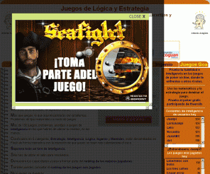 juegosdelogica.net: Juegos de Lógica y Estrategia
Juegos de Lógica y Estrategia para resolver en línea. Problemas de ingenio, acertijos y matemáticas recreativas.