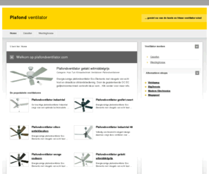 plafondventilator.com: Plafondventilator Al uw plafondventilatoren en ventilatie
Alle ventilatoren voor eens frisse wind door uw huis of bedrijf. Plafondventilatoren en koelsystemen om lekker af te koelen.