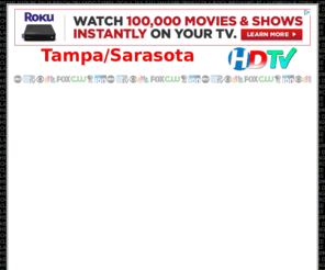 tampabayhdtv.com: Tampa Bay Area Digital TV Channels and Free Reception.
All you need to know to get free HDTV in and around Tampa, Florida.