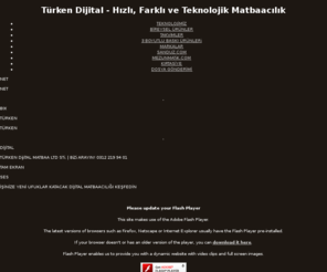 turkendijital.com: Türken Dijital - Hızlı, Farklı ve Teknolojik Matbaacılık
Türken Dijital ileri teknoloji baskı ve matbaacılık hizmeti vermektedir. Türkiye'de ve Dünya'da alanında önemli ilklere imza atmıştır.