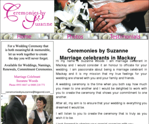 ceremoniesbysuzanne.com: Marriage celebrants in Mackay - Ceremonies by suzanne
Ceremonies by suzanne is a marriage celebrants in mackay.