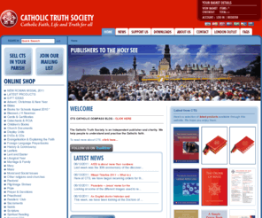 cts-online.org.uk: Catholic Truth Society, Publishers to the Holy See
The Catholic Truth Society is an independent publisher and charity, specialising in publications that help people understand and practise the Catholic faith. We respond to the needs of believers and non-believers with materials that are attractive and affordable; these include books, booklets, Bibles, Church documents and leaflets, and more recently multimedia catechetical courses. We are most famous for our pocket-size booklets, displayed in parishes in our well-known CTS bookracks. 