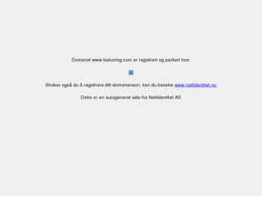 tsstuning.com: Domenet er registrert og under utarbeidelse av Nettidentitet AS

