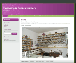 blossomsandscentsnursery.com: Home
Blossoms and Scents Nursery is an herbal shop selling medicinal and culinary herbs and spices and essential oils.