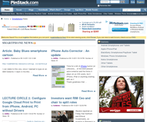 pinstack.com: Smartphone News: Reviews, Free Apps, Forums - Smartphones: PinStack.com
Smartphone News, Smartphone reviews, comparisons, Apps store with Free App downloads. Android, BlackBerry, iPhone, HTC and other top smartphones.