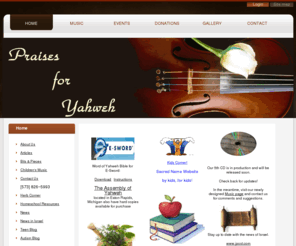 praisesforyahweh.org: Praises for Yahweh Home Page
Singing and Teaching Yahweh's Truth, Free Music, Homeschool Info, Herbal Remedies, Free Childrens Music, A Resource for Sacred Name Believers