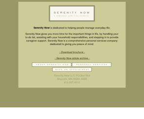 serenity-now.com: Serenity Now
Serenity Now is a comprehensive personal services company that gives you more time for the important things in life.