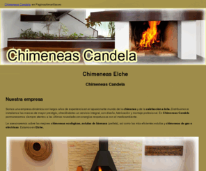 chimeneascandela.net: Chimeneas Elche. Chimeneas Candela
Taller artesano donde manos expertas fabrican hermosas chimeneas. Déjese atrapar por la magia de la calefacción a leña. Le esperamos.