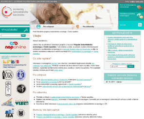 kolorektum.cz: Kolorektum.cz: Portál Národního programu kolorektálního screeningu v České republice
Úvodní stránka programu screeningu kolorektálního karcinomu. Informace o screeningu a rakovině tlustého střeva a konečníku pro veřejnost i pro odborníky. Kolorektální karcinom a jeho příznaky, vyšetření, léčba. Rakovina tlustého střeva. Kolonoskopie.