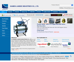 pipefitting.com: Valve Manufacturer,Valve Supplier - XIAMEN LANDEE INDUSTRIES CO.,LTD.
XIAMEN LANDEE INDUSTRIES CO.,LTD. is a Valves Manufacturer & Supplier. Our company is specialized in manufacturing valves, including Gate valves,Globe valves,Check valves,Ball valves,Butterfly valves,Plug valves,Flanges,Pipe fittings. 