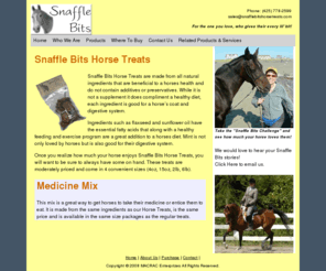 snafflebitshorsetreats.com: Snaffle Bits Horse Treats
Snaffle Bits Horse Treats are made from all natural ingredients that are beneficial to a horses health and do not contain additives or preservatives.