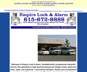 goodlettsvillelocksmith.com: Goodlettsville locksmith
Goodlettsville's leading Locksmith Company we are the security experts you can trust. Empire Lock & Alarm has been providing the Goodlettsville community with superior locksmith services for over 28 years.