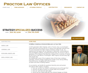 proctorlaw.net: Proctor Law Offices Huntington WV |Attorney At Law John Proctor
John Proctor, Esq. is an experienced trial lawyer with an emphasis in family law and civil litigation matters, including personal injury. At the Proctor Law Offices in Huntington, West Virginia, we work every day with people who are dealing with some of the toughest times of their lives: ending a marriage, facing shifting financial futures, struggling with a life-changing accident and other troubling matters.