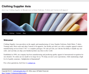 clothingsupplier.asia: Clothing Supplier Asia | Asia's Top Clothing Supplier & Manufacturer
We are Asia's top clothingsupplier & manufacturer of army uniforms, tees, shirts and custom-to-fit apparel; manufacturing top quality garment with the flexibility to handle any size order.