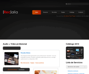 recalia.com: Recalia - Unidad móvil de grabación audiovisual
Recalia. Unidad de grabación móvil audiovisual. Grabación de audio y video de todo tipo de espectáculos en vivo. Servicios de Mezcla, Masterización, Postproducción de audio y video. Servicios de Audio y Video profesional.