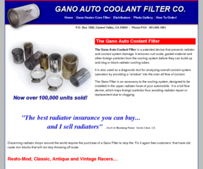 autocoolantfilter.com: Gano Auto Coolant Filter Company
The Gano Auto Coolant Filter is a patented device that prevents radiator and coolant system damage.