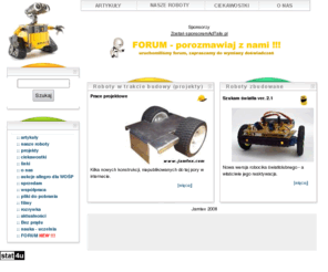 jamtex.com: Jamtex - Hobby Robotyka
Amatorska Robotyka opisy budowanych robotów, porady, instrukcje i przykładowe roboty