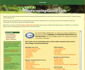 quanticovalandscaping.com: Quantico VA Landscaping
Your best online source for landscaping resources in Quantico VA. Get quotes from local landscape contractors, and review the latest products in landscape design!> 