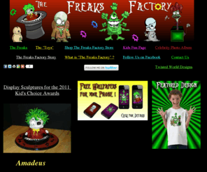 thefreaksfactory.com: The Freaks Factory
The Freaks Factory is the brain child of artist Steve Benson ,it serves a dual purpose as it's the name of his design comp  and the book series he is currently writing.Here you will find designs and characters as well as links to everything FreaksFactory