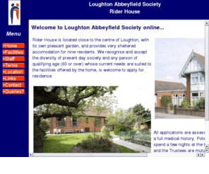 abbeyfieldloughton.org: Loughton Abbeyfield Society
Loughton Abbeyfield Society, Rider House, has it's own pleasant garden and provides very sheltered accomodation for nine residents aged over 60.