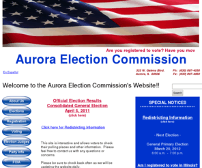 auroravotes.org: Aurora Election Commission, Illinois
Information for voting in the City of Aurora, Illinois. Contains information about election commission.  Results for current election, voter registration, election judges, contains ballot samples.