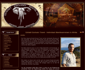 extrakt-travel.com: Extrakt Exclusiv Travel - Individual Abenteuerreisen in Afrika
Extrakt Exclusiv Travel weltweite, individuelle, Luxus-, Erlebnis- und Safarireisen. Kostenlose Beratung bei Ihnen zu Hause.