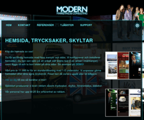 modernmc.se: Modern Marketing & Consulting - Vi gör Hemsidor, Reklam, Trycksaker, Skyltar, Layout, Formgivning, Det Du Behöver I Din Marknadsföring...
Vi på MODERNMC - Modern Marketing & Consulting gör hemsidor, reklam, trycksaker, skyltar, layout, formgivning och annat som hjälper dig i din marknadsföring.