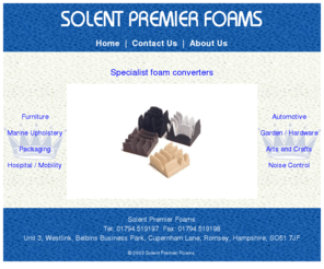 foam-alone.com: Solent Premier Foams
Solent Premier Foams are specialist foam convertors and provide foam for furniture, marine upholstery, packaging, hospital, garden, arts and crafts